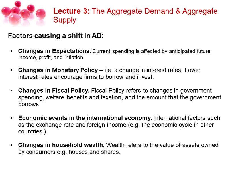 Lecture 3: The Aggregate Demand & Aggregate Supply Factors causing a shift in AD: